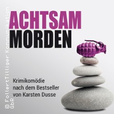 Achtsam morden - Krimikomödie nach dem Roman von Karsten Dusse 10.05.2026 Die Komödie