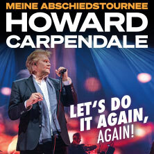 Howard Carpendale - Let's do it again, again! - Meine Abschiedstournee Frankfurt