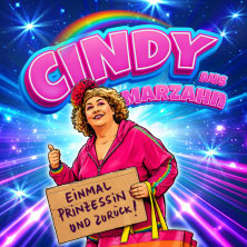 Cindy aus Marzahn - Einmal Prinzessin und zurück! 13.03.2027 Messegelände Frankfurt (Oder)