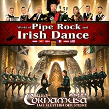 Cornamusa - World of Pipe Rock and Irish Dance 10.04.2027 Messegelände Frankfurt (Oder)