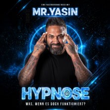 Mr. Yasin - Hypnose: Was, wenn es doch funktioniert? 24.04.2027 Capitol Offenbach