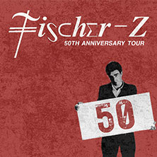 Fischer-Z - 50th Anniversary Tour 31.10.2026 Vilco - Die Stadthalle Bad Vilbel