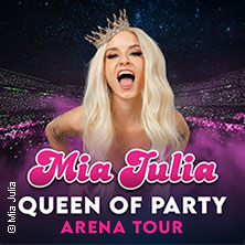 Mia Julia - Queen Of Party - Arena Tour 21.02.2027 myticket Jahrhunderthalle Frankfurt