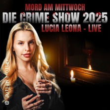 Mord am Mittwoch - Die Crime Show 2025 - Lucia Leona 09.11.2025 myticket Jahrhunderthalle Frankfurt