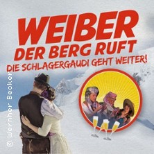 Weiber - Der Berg ruft - Schlagerdinner | Die Schlagergaudi geht weiter! 07.02.2026 Best Western Hotel Rosenau