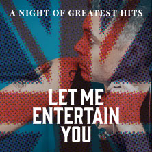 Let Me Entertain You - The Robbie Williams Tribute Show - a night of greatest hit 30.01.2026 Capitol Theater