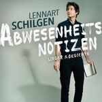 Lennart Schilgen - Abwesenheitsnotizen