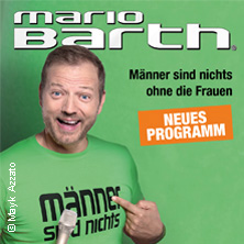 Mario Barth - Männer sind nichts ohne die Frauen 01.03.2026 Süwag Energie ARENA