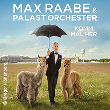 Max Raabe & Palast Orchester - Komm mal her 23.01.2027 Messegelände Frankfurt (Oder)
