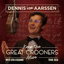 Dennis van Aarssen - Keep The Great Crooners Alive 09.06.2026 ZOOM