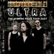 Forced To Mode - Ultra - The Missing Piece Tour 2027 18.02.2027 Kesselhaus in der Kulturbrauerei