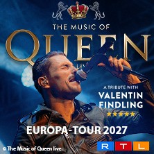 The Music Of Queen Live - Mit Valentin Findling - Europa-Tour 2027 19.03.2027 STADTHALLE OFFENBACH