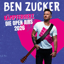 BEN ZUCKER - Kämpferherz | Festung Königstein Open Air 11.07.2026 Festung Königstein Sachsen