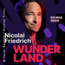 Nicolai Friedrich - Wunderland - Die neue Show 18.01.2026 myticket Jahrhunderthalle Frankfurt